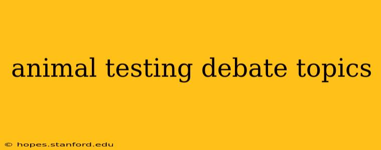 animal testing debate topics