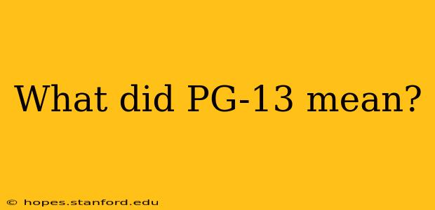 What did PG-13 mean?