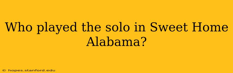 Who played the solo in Sweet Home Alabama?