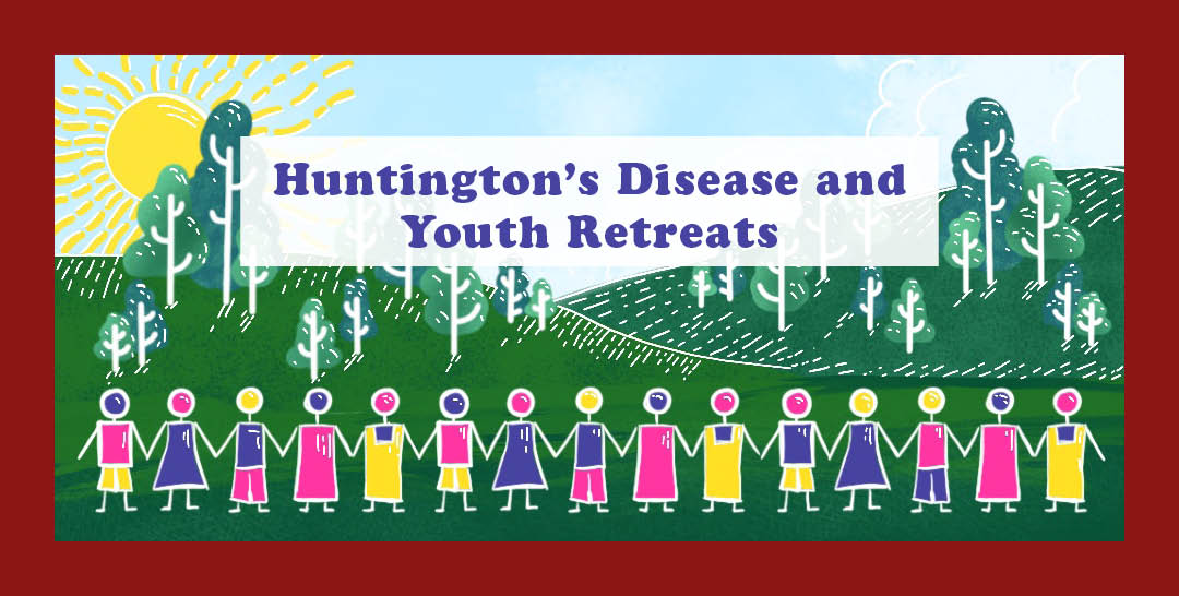 Huntington’s Disease and Youth Retreats